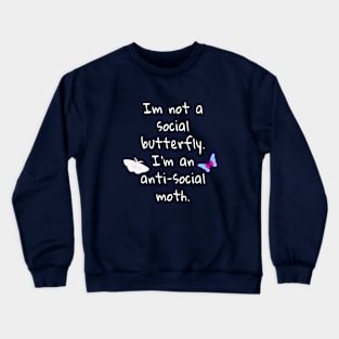 Not a social butterfly Crewneck Sweatshirt